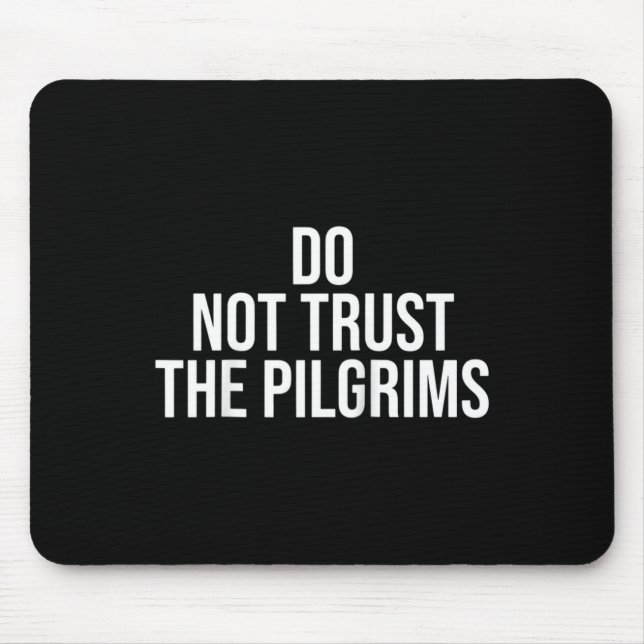 Mousepad Don't Trust The Lgrims - Thanksgiving Native Ameri (Frente)