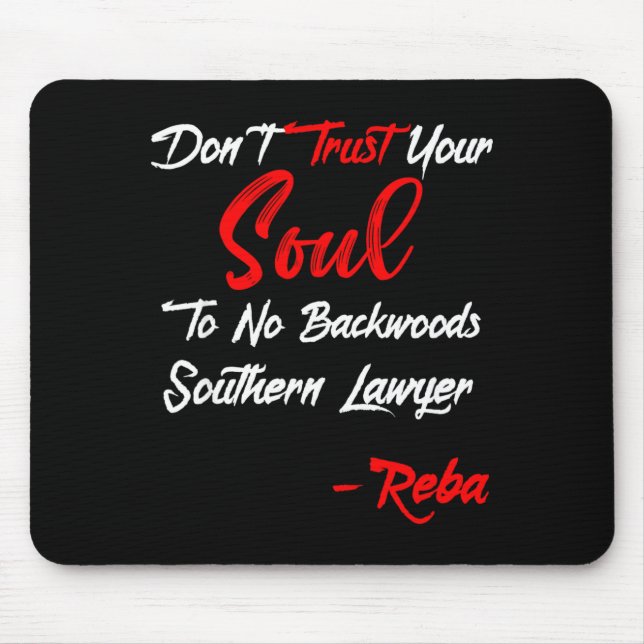 Mousepad Don't Trust Your Soul To No Backwoods Southern Law (Frente)