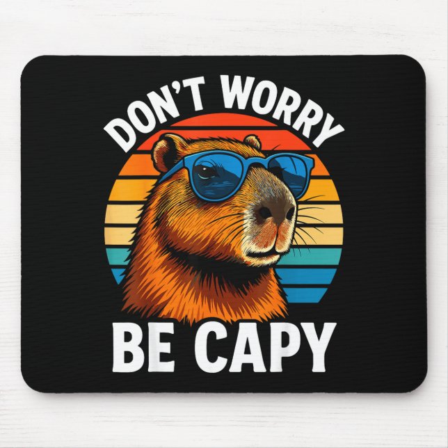 Mousepad Dont Worry Be Capy Capybara  (Frente)