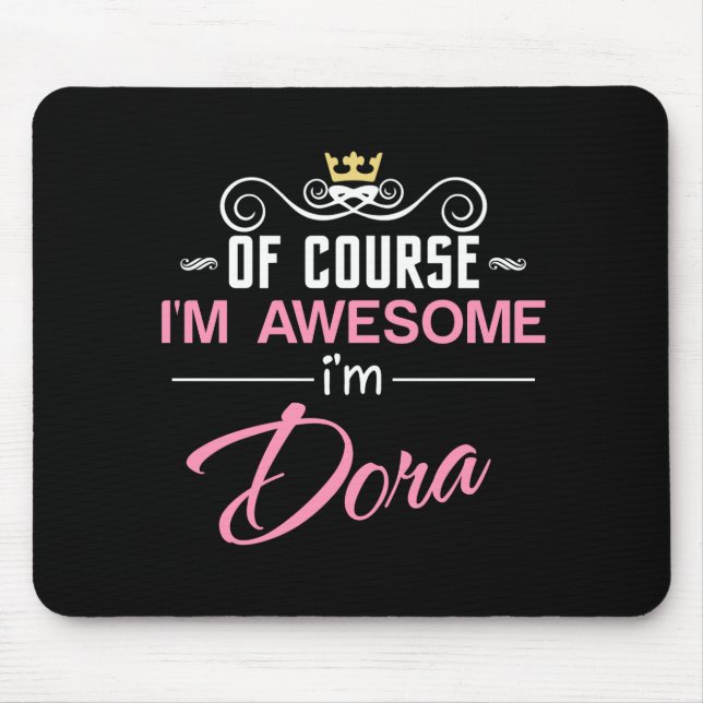 Mousepad Dora, claro que sou um nome incrível (Frente)