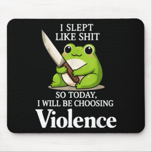Mousepad Dormi como lixo, então hoje vou escolher a violênc