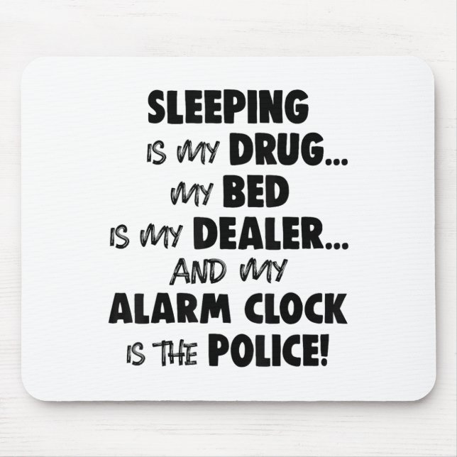 Mousepad Dormir É A Droga Que Minha Cama É Minha Dealer E M (Frente)
