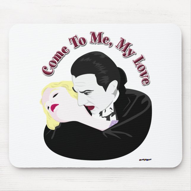 Mousepad Drácula, Venha Até Mim, Meu Amor (Frente)
