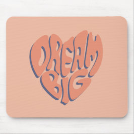 Mousepad Dream Big: Coral e Apricot Advice Motivacional