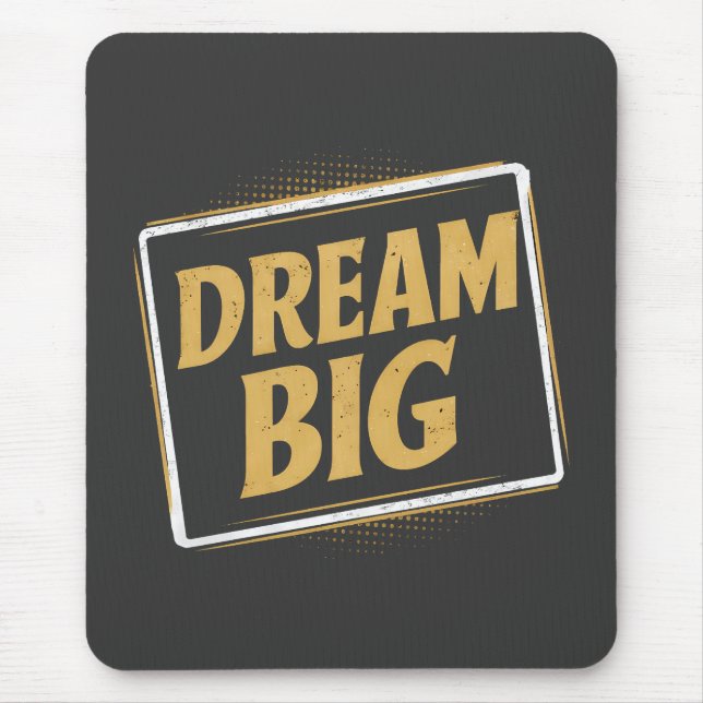Mousepad Dream Big - Inspiration et motivation (Frente)