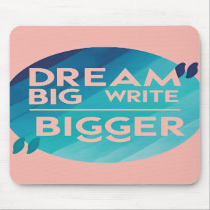 Mousepad Dream Big Write Bigger opção 2