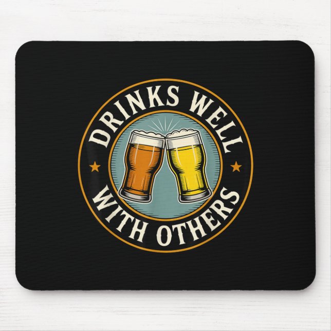 Mousepad Drinks Well With Others Drinking Gift  (Frente)