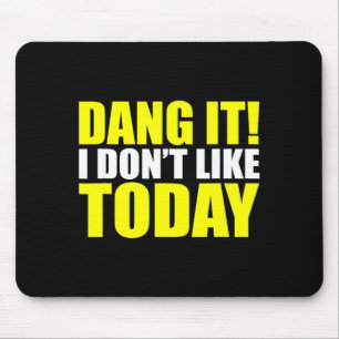 Mousepad Droga! Não Gosto de Hoje. Não Gosto de Pessoas O