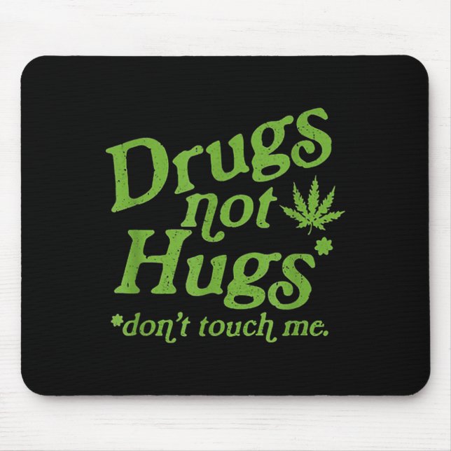 Mousepad Drug Not Hugs Don't Touch Me Weed Canabis  (Frente)