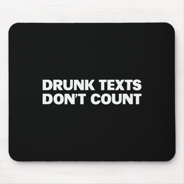 Mousepad Drunk Texts Don't Count Funny Humor Drinking Lover (Frente)