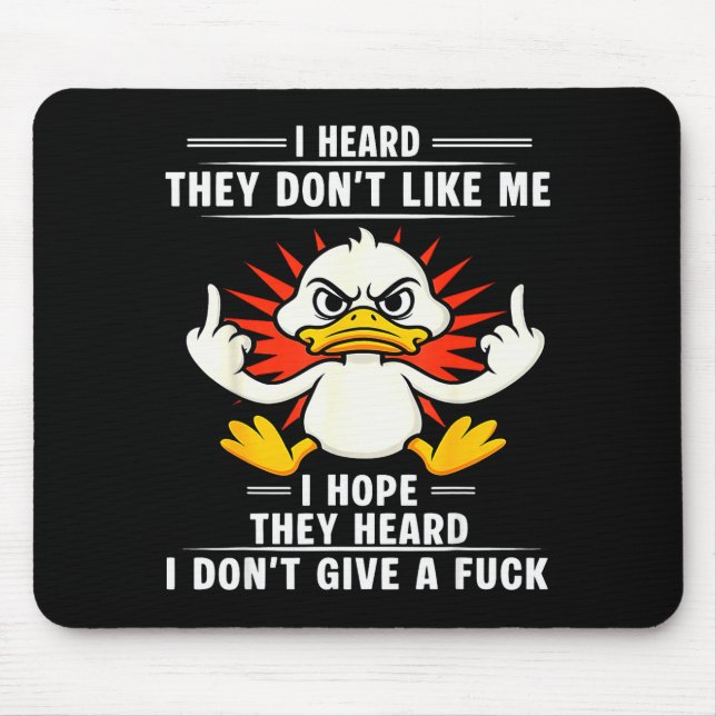Mousepad Duck I Heard They Don’t Like Me I Hope They Heard  (Frente)