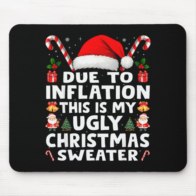 Mousepad Due To Inflation Ugly Christmas Sweaters Men Women (Frente)