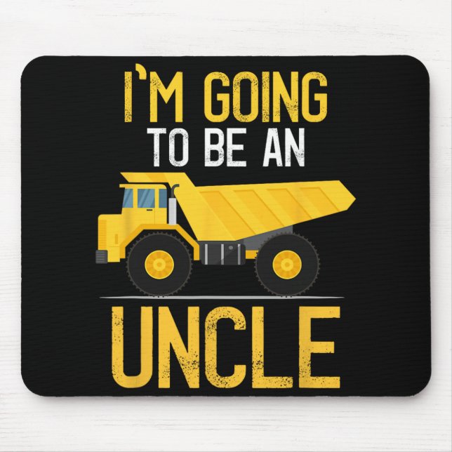 Mousepad Dump Truck I'm Going To Be An Uncle New Baby  (Frente)