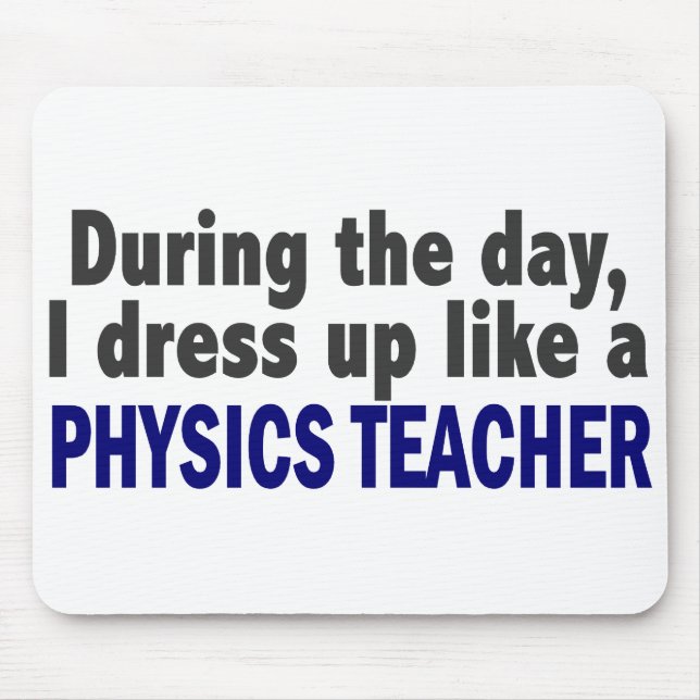 Mousepad Durante o dia eu visto-me acima como um professor (Frente)
