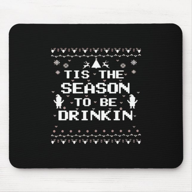 Mousepad É a Época de Beber Engraçado Natal Tendência S (Frente)