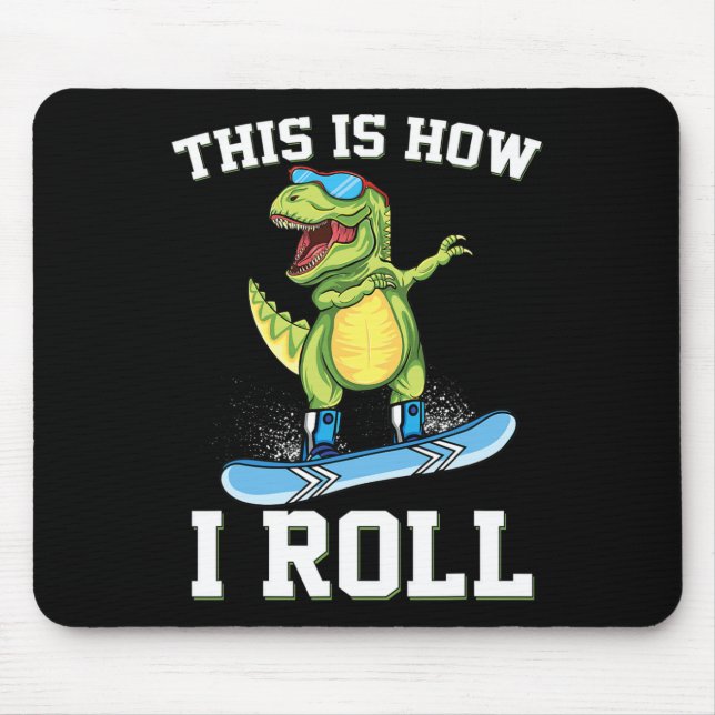 Mousepad É Assim Que Eu Ando De Dinossauro Snowboard Trex N (Frente)