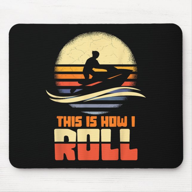 Mousepad É Assim Que Eu Roll Jet-ski Jet Skiing Jetski Love (Frente)