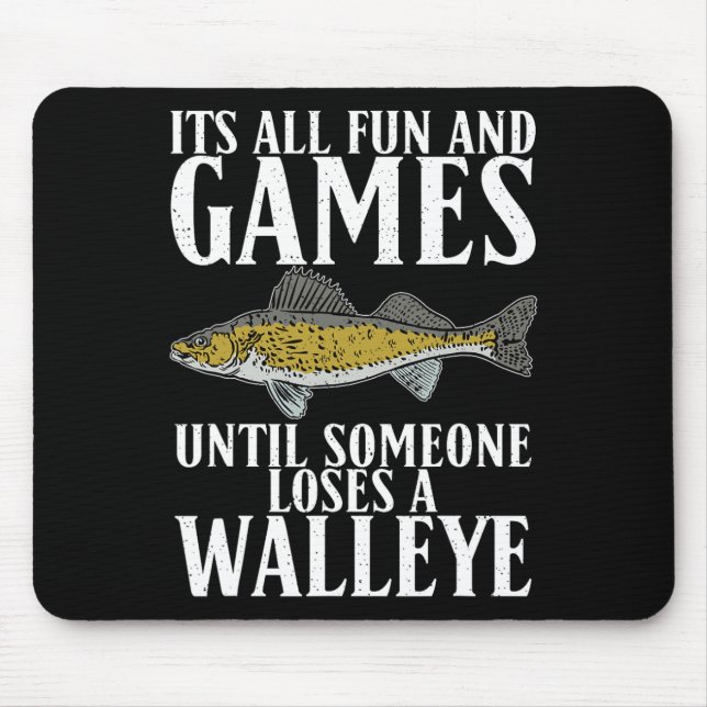 Mousepad É Divertido Até Que Alguém Perder Uma Caça Walleye (Frente)