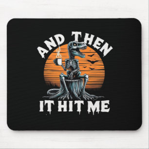 Mousepad E Então Me Atingiu Vintage Halloween Esqueleto Din