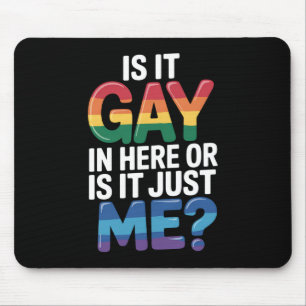 Mousepad É Gay Aqui Dentro Ou É Só Eu Engraçado LGBTQ