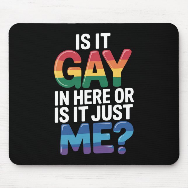 Mousepad É Gay Aqui Ou Sou Apenas Eu Engraçado LGBTQ (Frente)