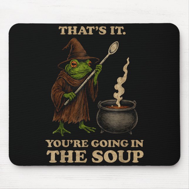 Mousepad É Isso Você Vai Para A Sopa Funny Frog Meme (Frente)