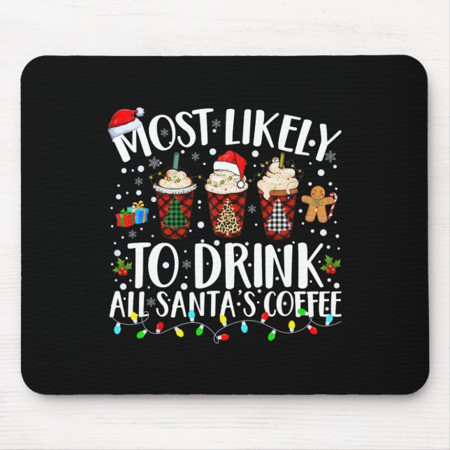 Mousepad É Mais Provável Beber Todos Os Papais noeis De Caf (Frente)