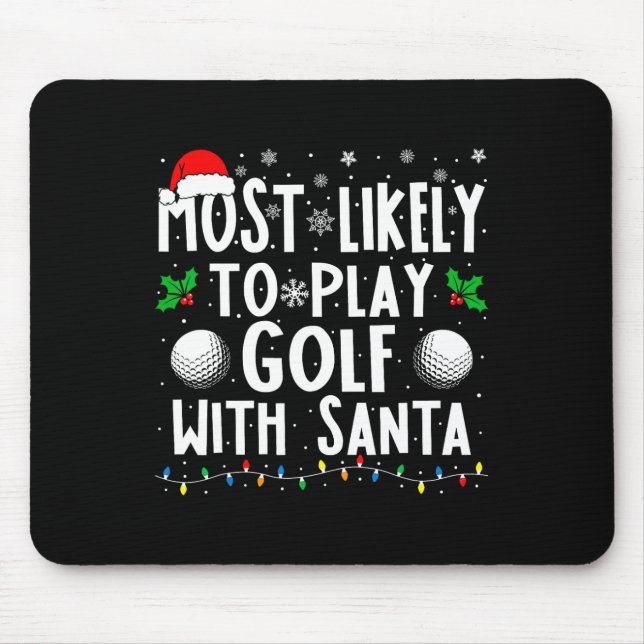 Mousepad É Mais Provável Jogar Golfe Com O Natal Da Família (Frente)