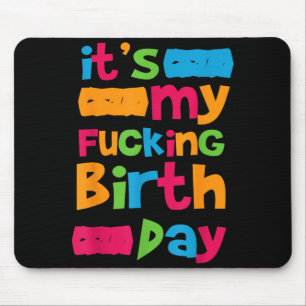 Mousepad É Meu Aniversário Citação Divertida de Aniversário