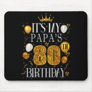 Mousepad É o 80º Aniversário do Meu Papai Feliz Aniversário