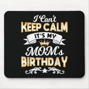 Mousepad É o Camiseta de Aniversário da Minha Mãe Não Posso