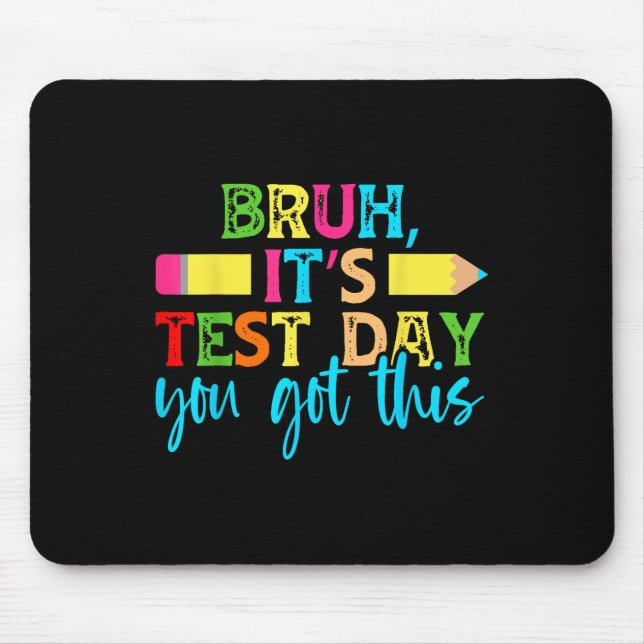 Mousepad É O Dia Do Teste Que Você Recebeu Este Estudo De P (Frente)