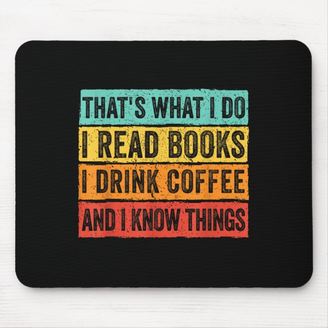 Mousepad É o que eu faço eu leio livros eu bebo café eu sei (Frente)