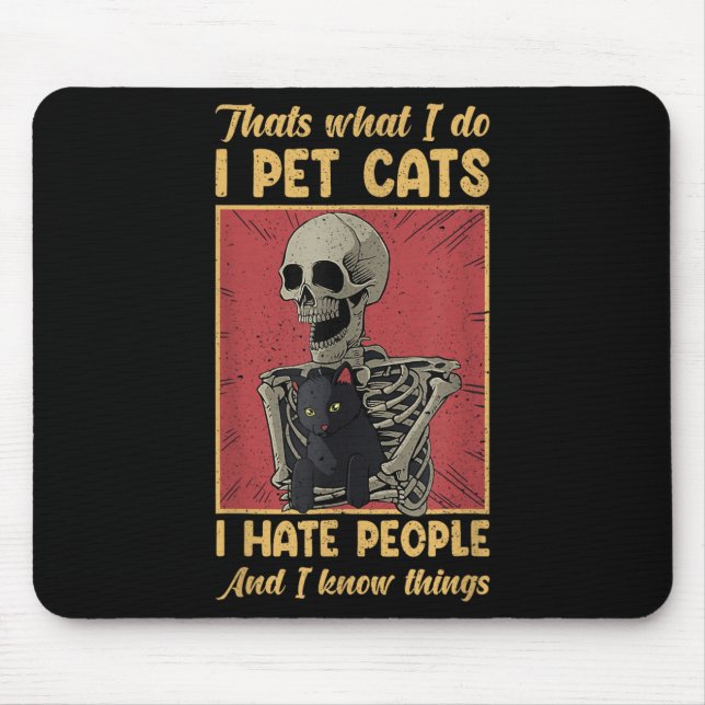 Mousepad É O Que Eu Faço Para Pôr Gatos Que Odeio Esqueleto (Frente)