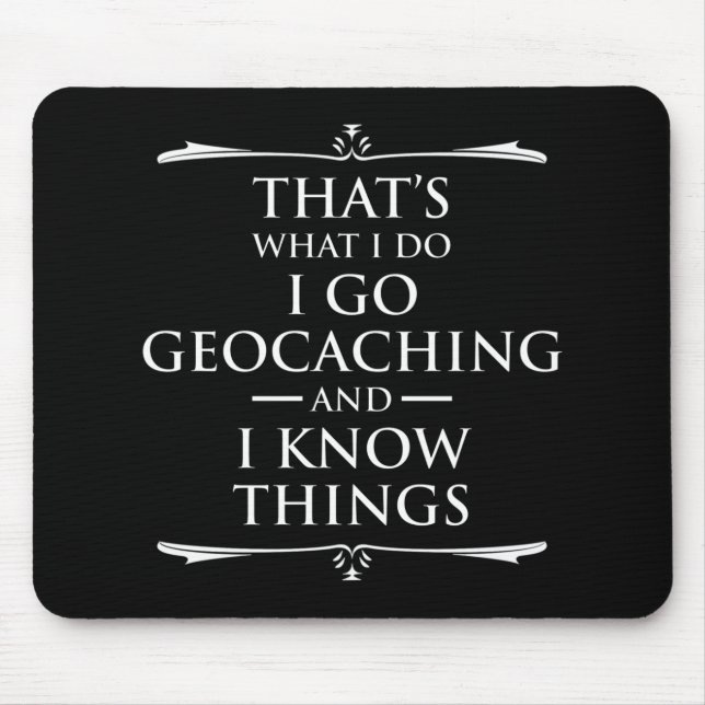 Mousepad É o que faço para ir à Geocaching e sei de coisas (Frente)
