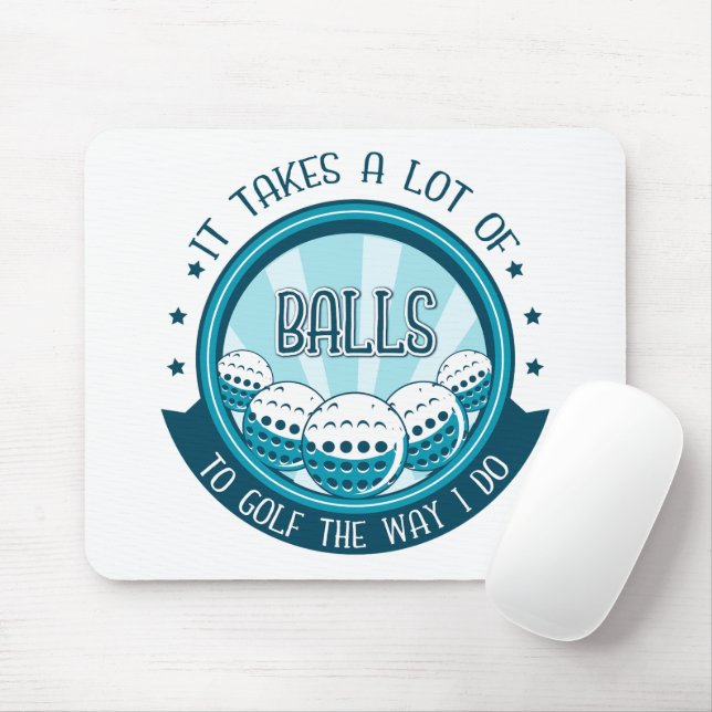 Mousepad É Preciso Muitas Bolas Para Golfe Da Maneira Que E (Com mouse)
