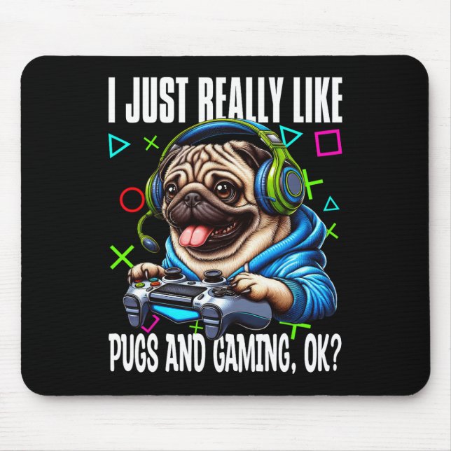 Mousepad É Realmente Como Pugs E Jogos Ok, Video Game Lov (Frente)