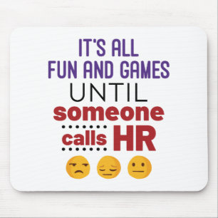 Mousepad É tudo divertido e jogos até alguém chamar HR