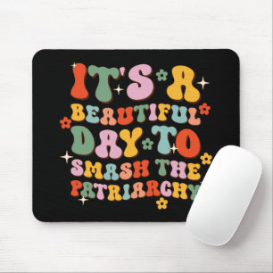 Mousepad É Um Belo Dia Para Esmagar A Patriarquia