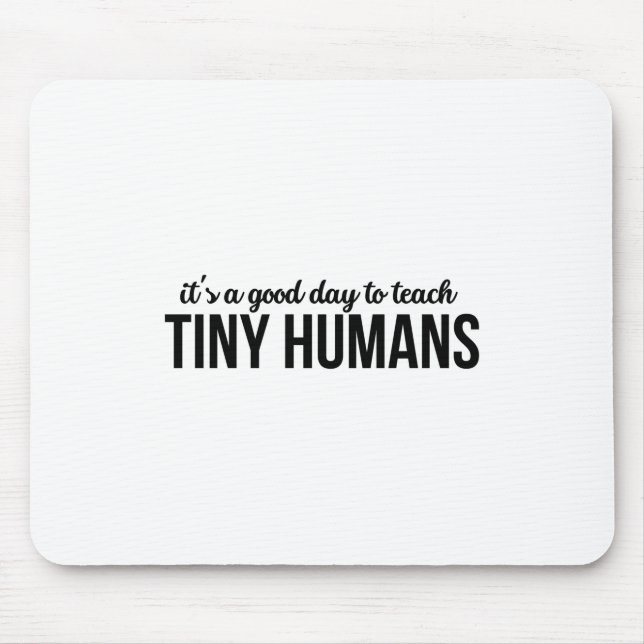 Mousepad É Um Bom Dia Ensinar Humanos Pequenos (Frente)