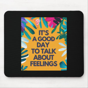 Mousepad É Um Bom Dia Falar Sobre Sentimentos