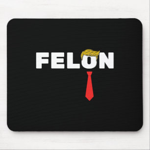 Mousepad É Um Felon Trump 2024 Eleição Americana