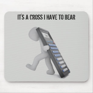 Mousepad "É uma cruz que tenho que carregar"