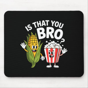 Mousepad É você mano personagens engraçados de milho pipoca