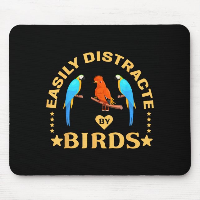 Mousepad Easily Distracted By Birds Funny Quote Bird Lovers (Frente)