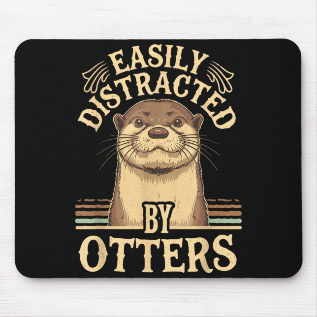 Mousepad Easily Distracted By Otters Funny Otters Lovers Jo (Frente)