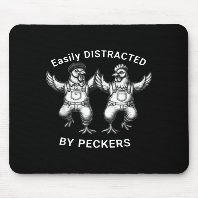 Mousepad Easily Distracted By Peckers, Chicken Lover, Funny (Frente)