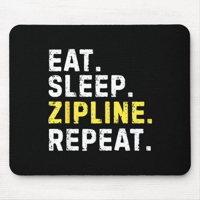 Mousepad Eat Sleep Zipline Repea Funny Ziplining Humor  (Frente)