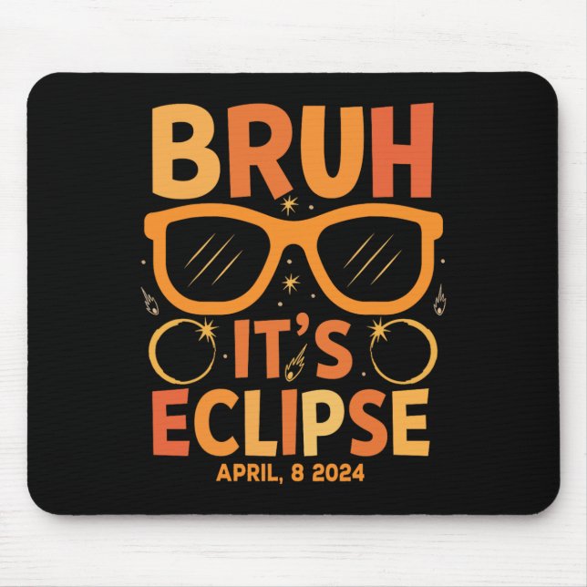 Mousepad Eclipse Solar Para Crianças Bruh Seu Eclipse Abril (Frente)