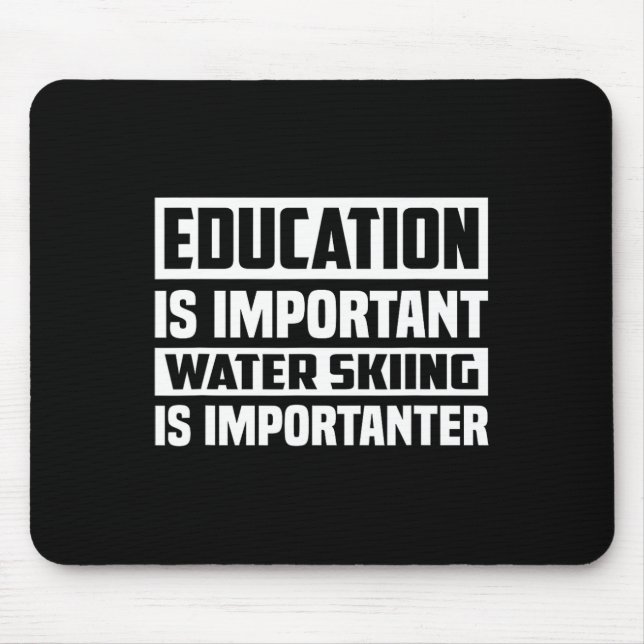 Mousepad Educação É Importante Esquiar Água É Importante (Frente)
